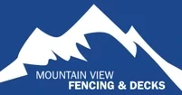 Mountain View Fencing & Decks